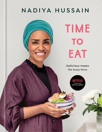 Cover image for Time to Eat: Delicious Meals for Busy Lives: A Cookbook