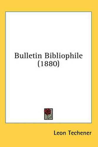 Cover image for Bulletin Bibliophile (1880)