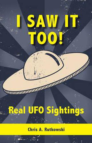 Cover image for I Saw It Too!: Real UFO Sightings