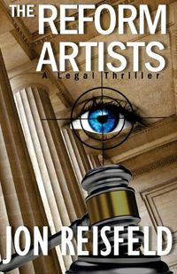 Cover image for The Reform Artists: A Legal Suspense, Spy Thriller