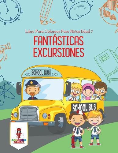 Fantasticas Excursiones: Libro Para Colorear Para Ninas Edad 7