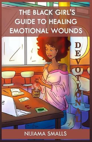 Cover image for The Black Girl's Guide to Healing Emotional Wounds Devotional