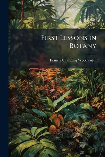 Cover image for First Lessons in Botany