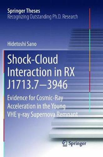 Cover image for Shock-Cloud Interaction in RX J1713.7 3946: Evidence for Cosmic-Ray Acceleration in the Young VHE  -ray Supernova Remnant