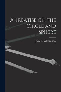 Cover image for A Treatise on the Circle and Sphere