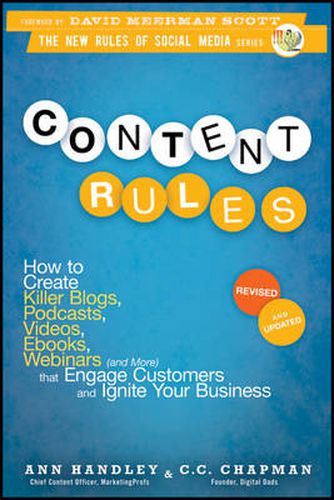 Cover image for Content Rules: How to Create Killer Blogs, Podcasts, Videos, Ebooks, Webinars (and More) That Engage Customers and Ignite Your Business