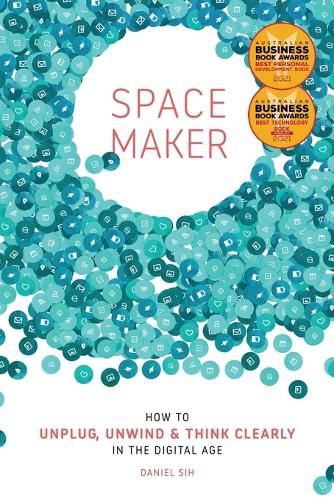 Cover image for Spacemaker: How to Unplug, Unwind and Think Clearly in the Digital Age