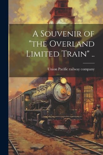 Cover image for A Souvenir of "the Overland Limited Train" ..