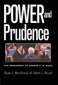 Cover image for Power and Prudence: The Presidency of George H. W. Bush