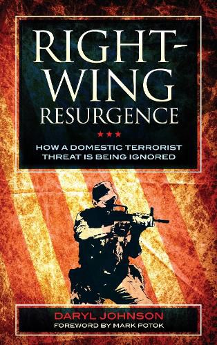 Cover image for Right-Wing Resurgence: How a Domestic Terrorist Threat is Being Ignored