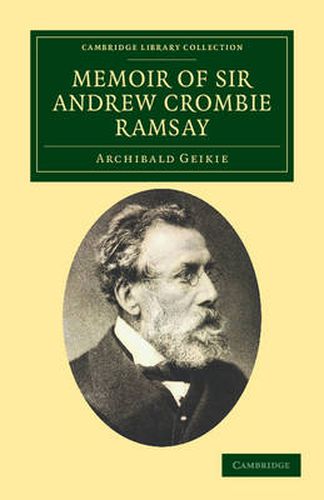 Cover image for Memoir of Sir Andrew Crombie Ramsay