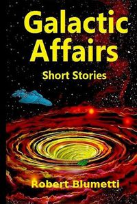 Cover image for Galactic Affairs Short Stories