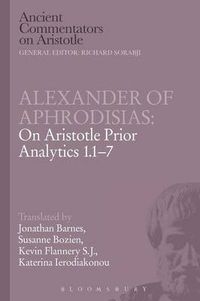 Cover image for Alexander of Aphrodisias: On Aristotle Prior Analytics 1.1-7