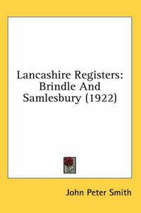 Cover image for Lancashire Registers: Brindle and Samlesbury (1922)