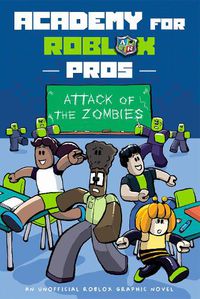 Cover image for Attack of the Zombies (Academy for Roblox Pros #1)