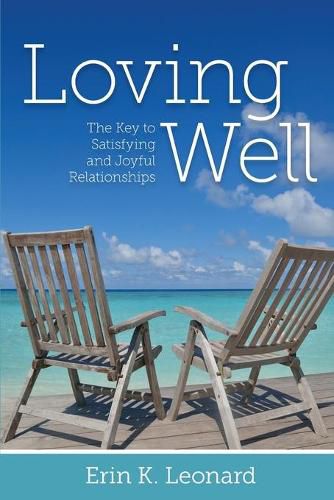 Loving Well: The Key to Satisfying and Joyful Relationships