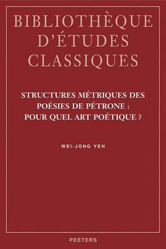 Cover image for Structures Metriques des Poesies de Petrone: pour Quel Art Poetique?