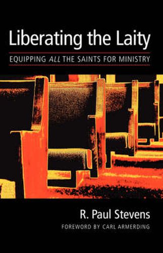 Cover image for The Liberating the Laity: Equipping All the Saints for Ministry