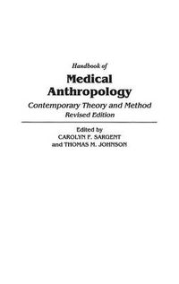 Cover image for Handbook of Medical Anthropology: Contemporary Theory and Method, 2nd Edition