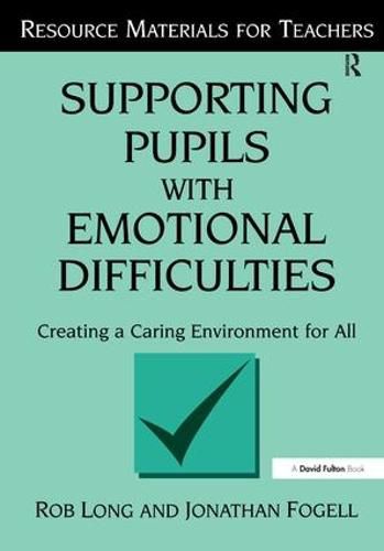 Supporting Pupils with Emotional Difficulties: Creating a Caring Environment for All