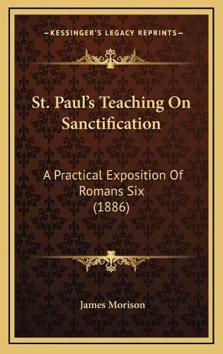 St. Paul's Teaching on Sanctification: A Practical Exposition of Romans Six (1886)