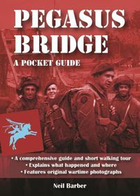 Cover image for Pegasus Bridge: A Pocket Guide