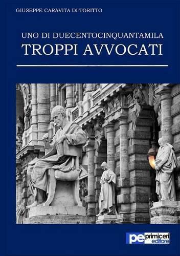 Cover image for Uno di duecentocinquantamila. Troppi avvocati