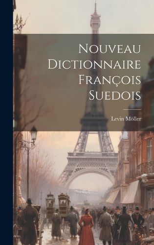 Cover image for Nouveau Dictionnaire Francois Suedois