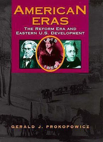 Cover image for American Eras: Reform Era and Eastern U.S.Development (1815-1850)