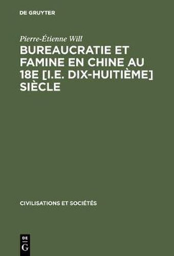 Cover image for Bureaucratie Et Famine En Chine Au 18e [I.E. Dix-Huitieme] Siecle