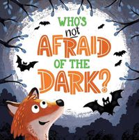 Cover image for Who's Not Afraid of the Dark?