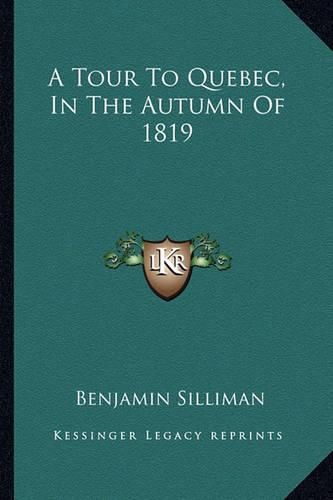 A Tour to Quebec, in the Autumn of 1819