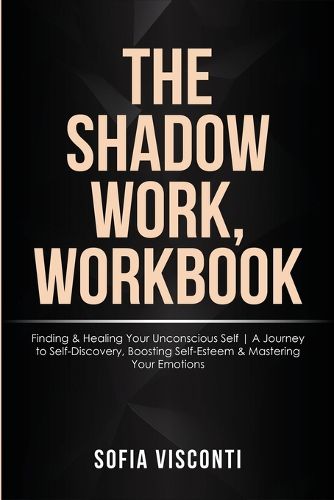 The Shadow Work Workbook