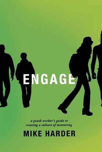 Cover image for Engage: A Youth Worker's Guide to Creating a Culture of Mentoring