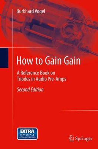 How to Gain Gain: A Reference Book on Triodes in Audio Pre-Amps