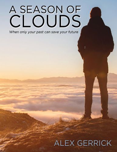 Cover image for A Season of Clouds: When only your past can save your future