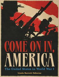 Cover image for Come On In, America: The United States in World War I