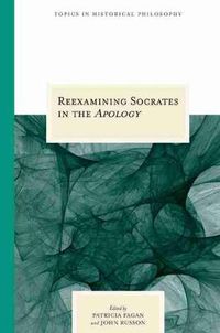 Cover image for Reexamining Socrates in the   Apology