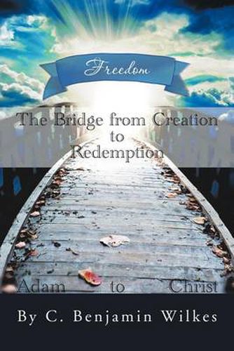 Cover image for The Bridge from Creation to Redemption: Freedom