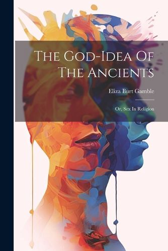 Cover image for The God-idea Of The Ancients