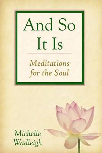 . . . and So It Is: Meditations for the Soul