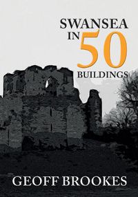 Cover image for Swansea in 50 Buildings