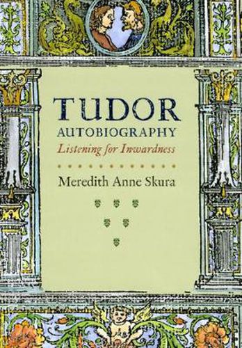 Cover image for Tudor Autobiography: Listening for Inwardness