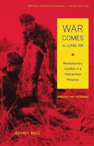 Cover image for War Comes to Long An, Updated and Expanded: Revolutionary Conflict  in a Vietnamese Province