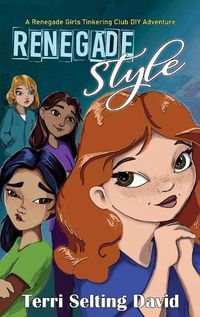 Cover image for Renegade Style: Book Two of The Renegade Girls Tinkering Club