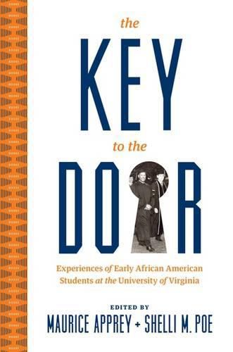 Cover image for The Key to the Door: Experiences of Early African American Students at the University of Virginia