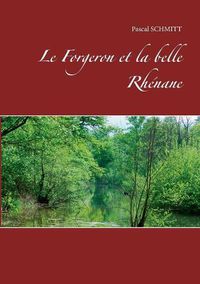 Cover image for Le Forgeron et la belle Rhenane