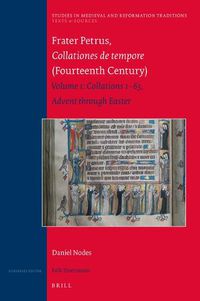 Cover image for Frater Petrus, Collationes de tempore (Fourteenth Century): Volume 1: Collations 1-63 Advent through Easter