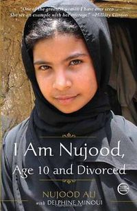 Cover image for I Am Nujood, Age 10 and Divorced: A Memoir