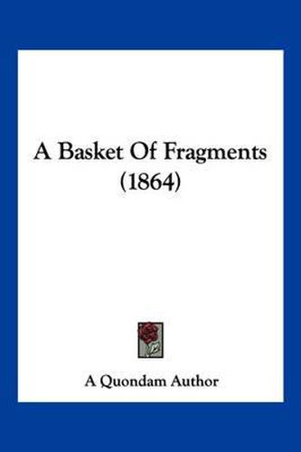 Cover image for A Basket of Fragments (1864)